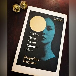 I Who Have Never Known Men by Jacqueline Harpman Paperback Book